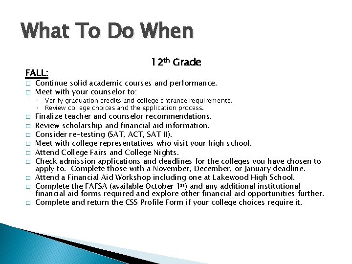 What To Do When FALL: � � 12 th Grade Continue solid academic courses