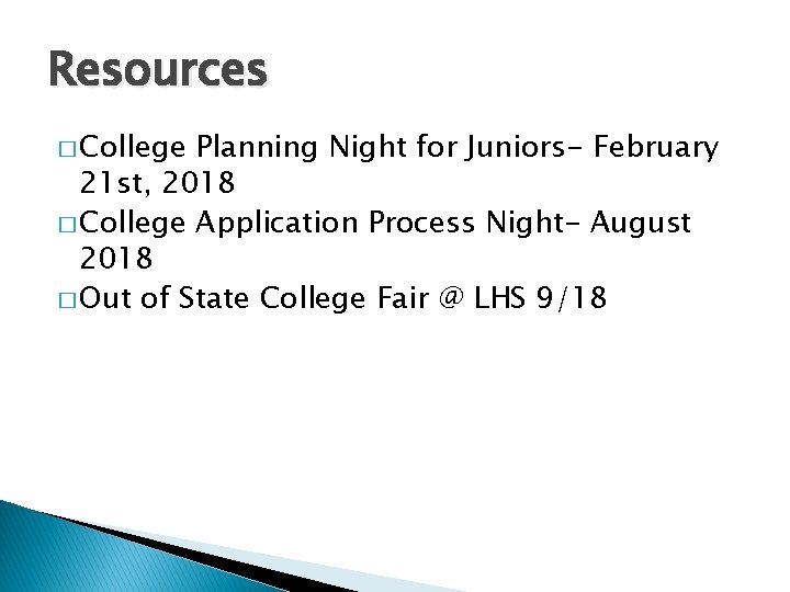 Resources � College Planning Night for Juniors- February 21 st, 2018 � College Application