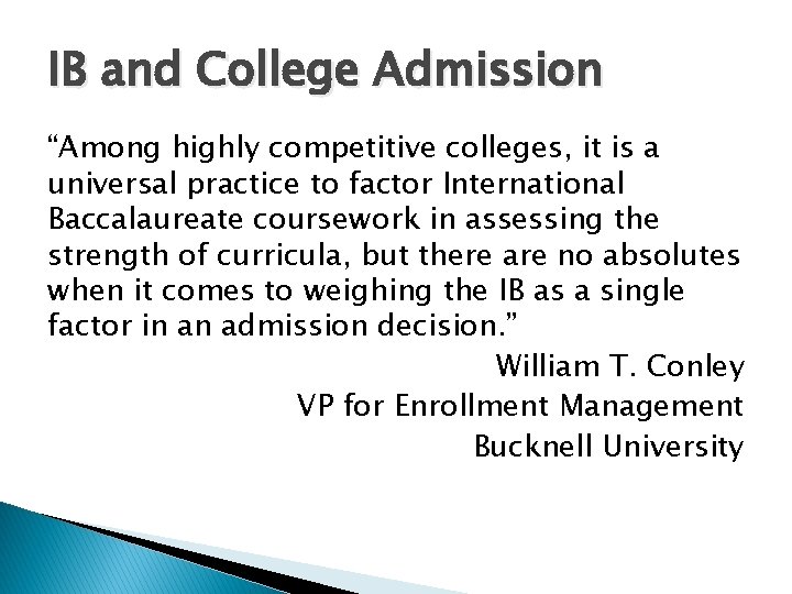 IB and College Admission “Among highly competitive colleges, it is a universal practice to