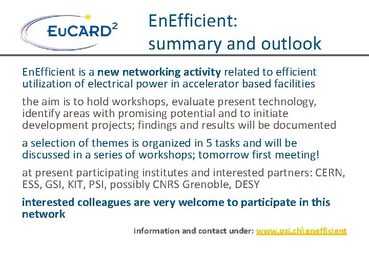 En. Efficient: summary and outlook En. Efficient is a new networking activity related to