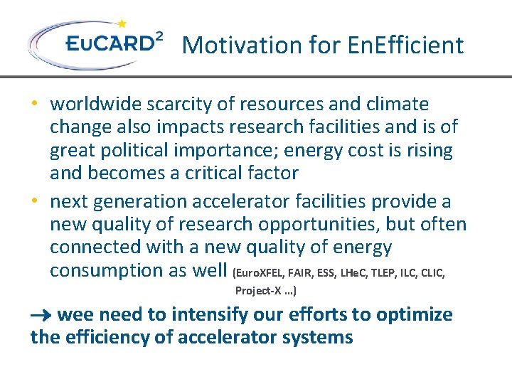 Motivation for En. Efficient • worldwide scarcity of resources and climate change also impacts