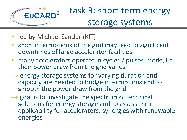 task 3: short term energy storage systems • led by Michael Sander (KIT) •