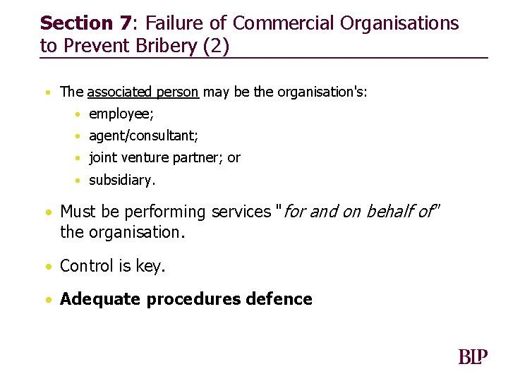 Section 7: Failure of Commercial Organisations to Prevent Bribery (2) • The associated person