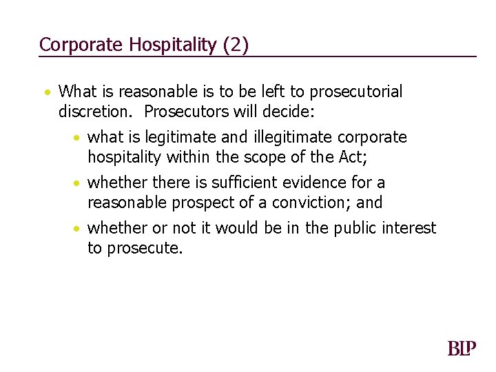 Corporate Hospitality (2) • What is reasonable is to be left to prosecutorial discretion.