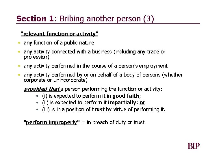 Section 1: Bribing another person (3) "relevant function or activity" • any function of