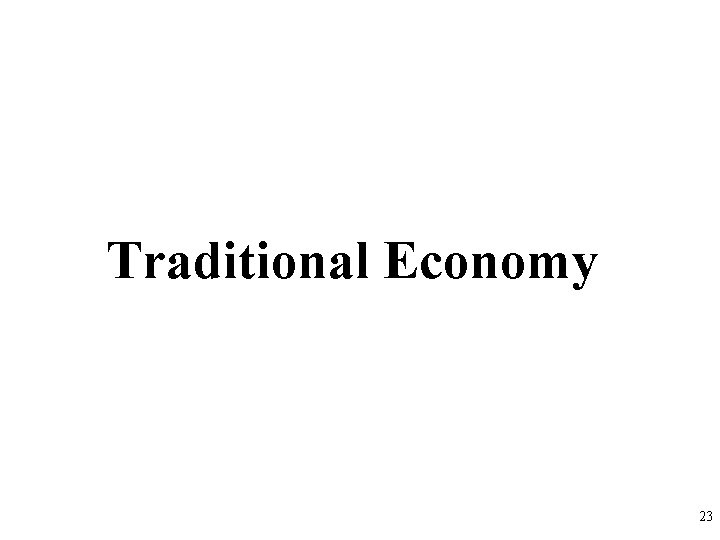 Traditional Economy 23 