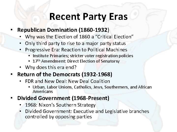 Recent Party Eras • Republican Domination (1860 -1932) • Why was the Election of