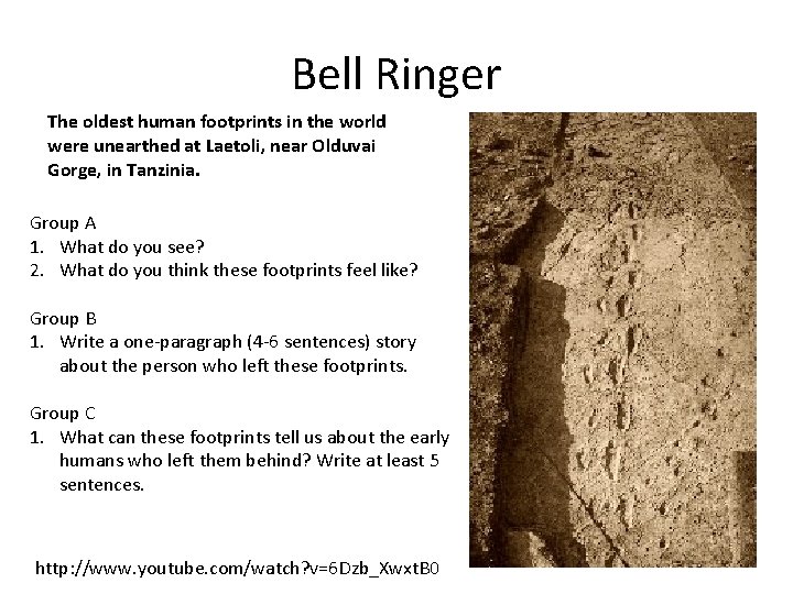 Bell Ringer The oldest human footprints in the world were unearthed at Laetoli, near