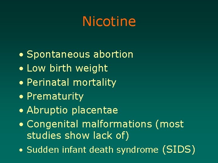 Nicotine • Spontaneous abortion • Low birth weight • Perinatal mortality • Prematurity •