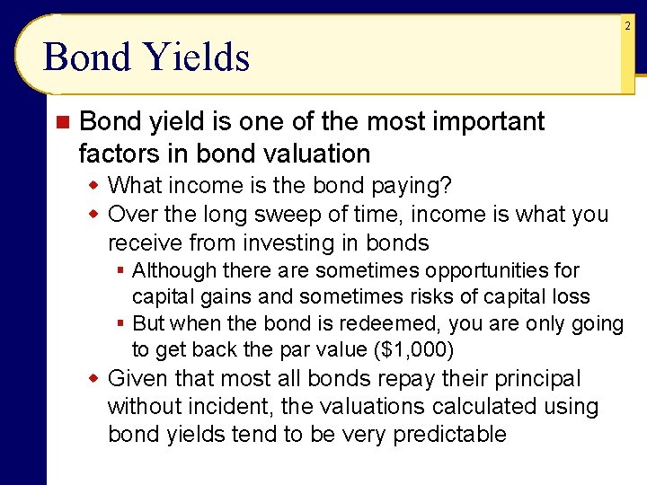 2 Bond Yields n Bond yield is one of the most important factors in