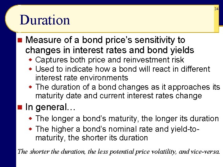 34 Duration n Measure of a bond price’s sensitivity to changes in interest rates