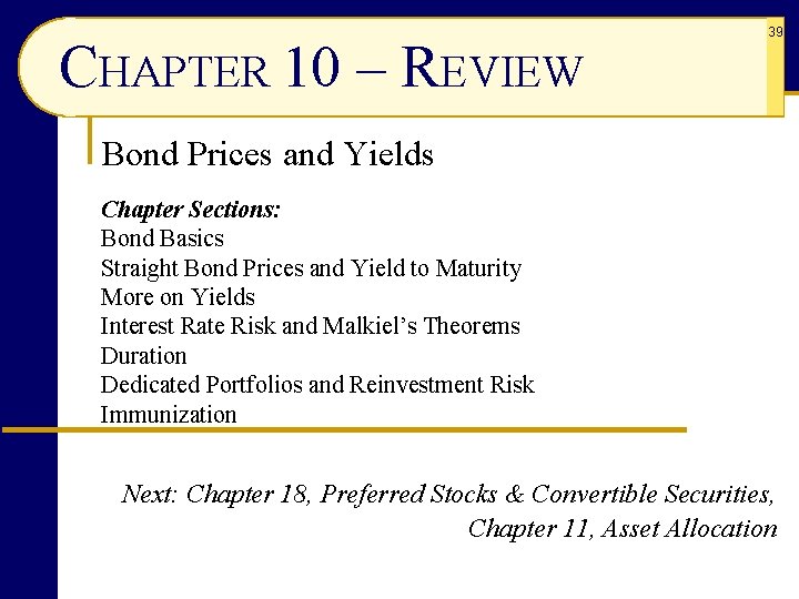 CHAPTER 10 – REVIEW 39 Bond Prices and Yields Chapter Sections: Bond Basics Straight