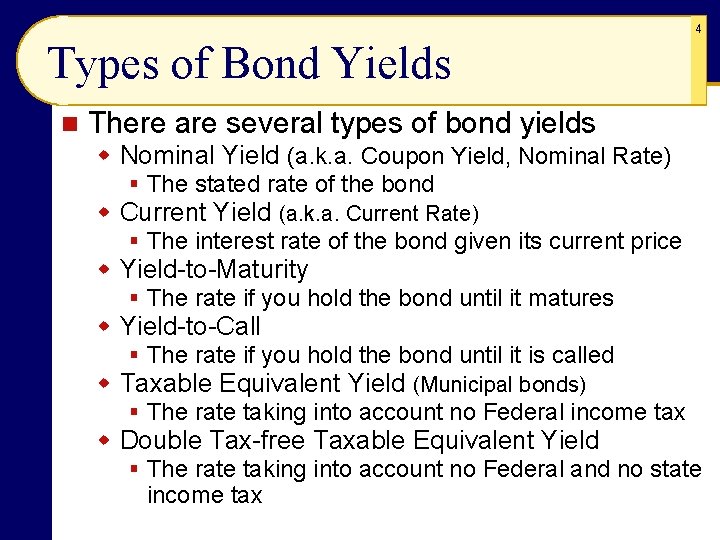 4 Types of Bond Yields n There are several types of bond yields w