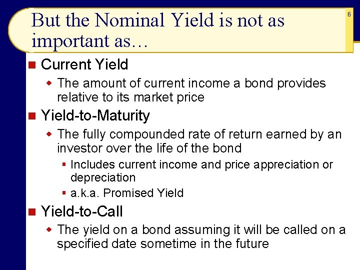 But the Nominal Yield is not as important as… n Current Yield w The