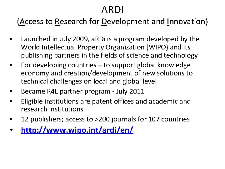 ARDI (Access to Research for Development and Innovation) • • • Launched in July