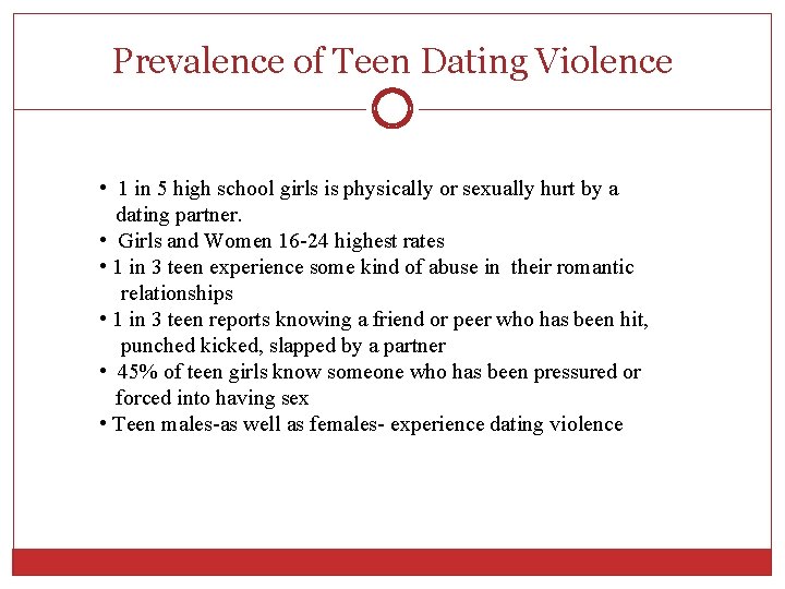 Prevalence of Teen Dating Violence • 1 in 5 high school girls is physically