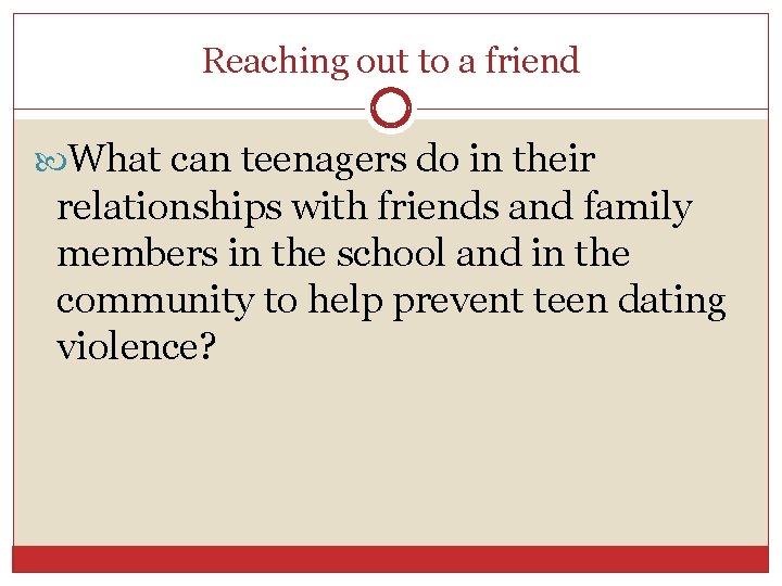 Reaching out to a friend What can teenagers do in their relationships with friends