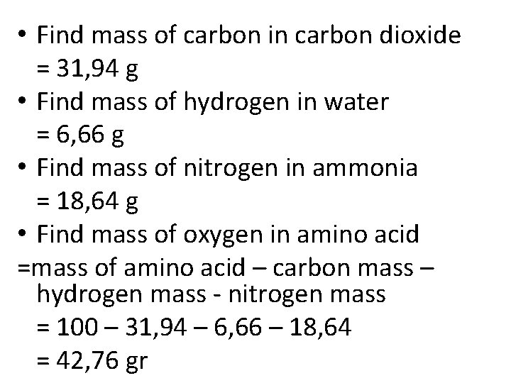  • Find mass of carbon in carbon dioxide = 31, 94 g •