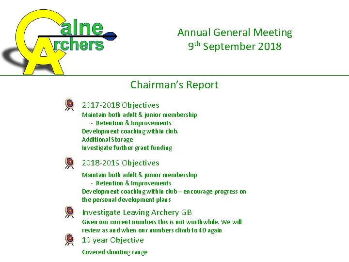 Annual General Meeting 9 th September 2018 Chairman’s Report 2017 -2018 Objectives Maintain both