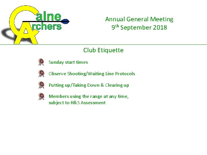 Annual General Meeting 9 th September 2018 Club Etiquette Sunday start times Observe Shooting/Waiting