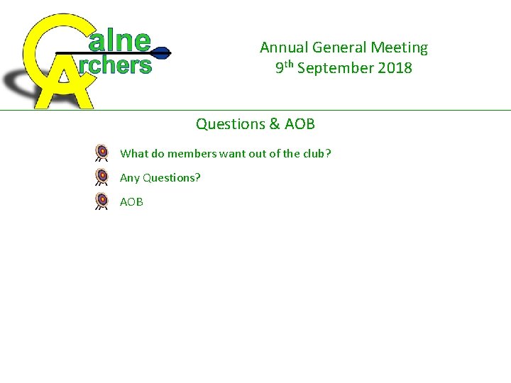 Annual General Meeting 9 th September 2018 Questions & AOB What do members want