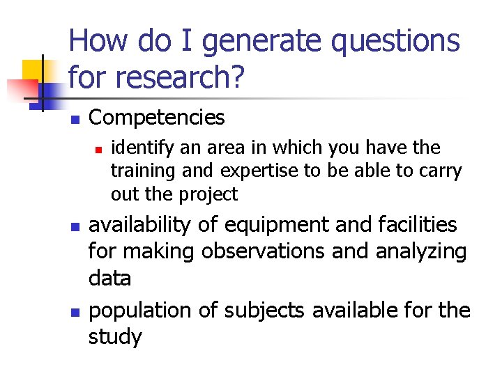 How do I generate questions for research? n Competencies n n n identify an