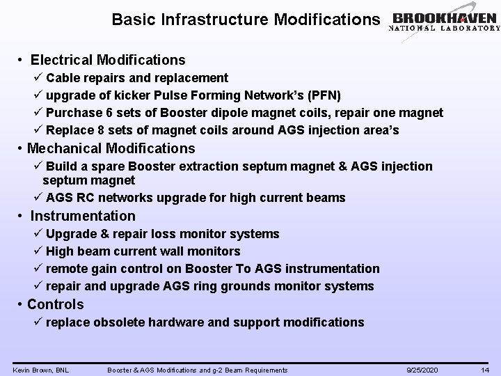 Basic Infrastructure Modifications • Electrical Modifications ü Cable repairs and replacement ü upgrade of
