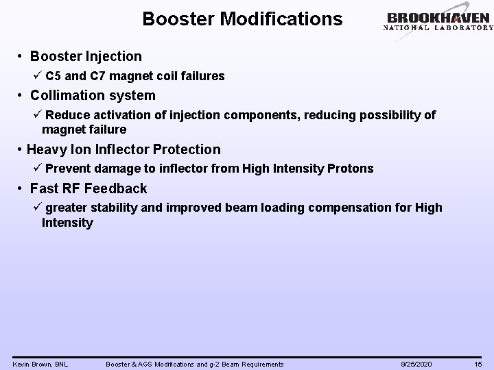 Booster Modifications • Booster Injection ü C 5 and C 7 magnet coil failures