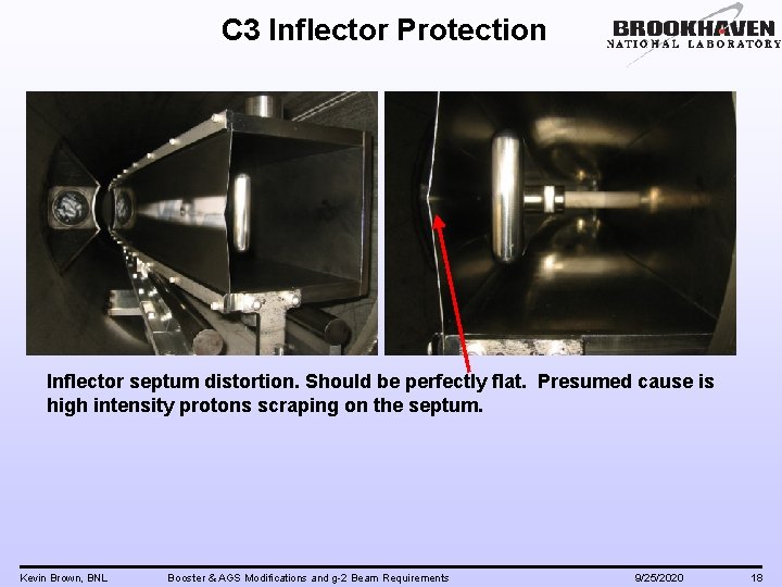 C 3 Inflector Protection Inflector septum distortion. Should be perfectly flat. Presumed cause is