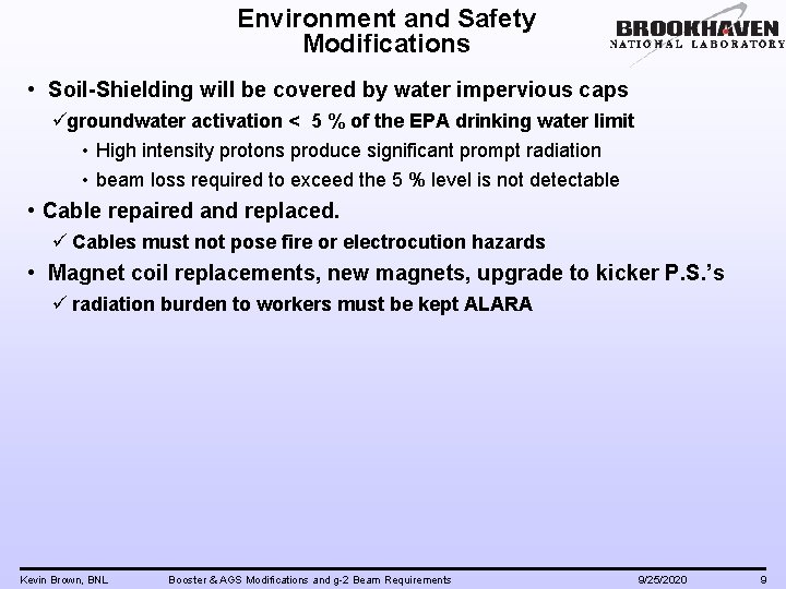 Environment and Safety Modifications • Soil-Shielding will be covered by water impervious caps ügroundwater