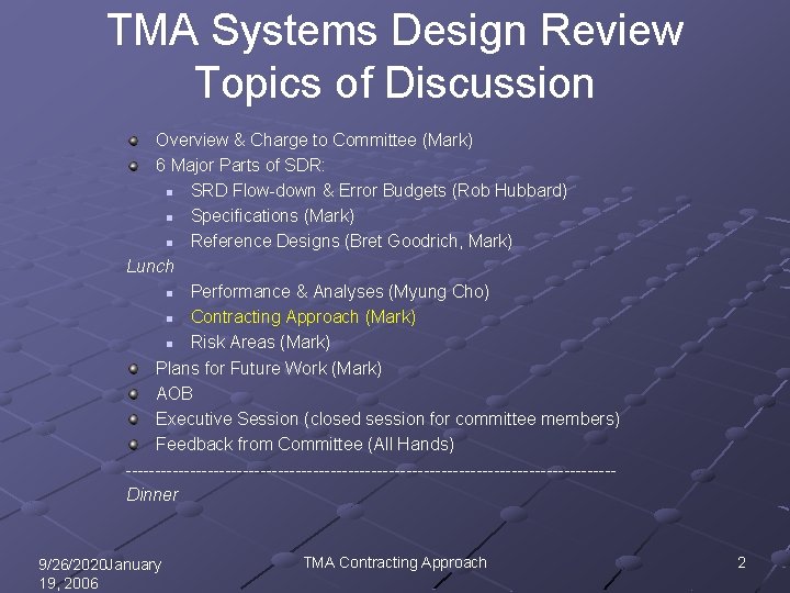 TMA Systems Design Review Topics of Discussion Overview & Charge to Committee (Mark) 6