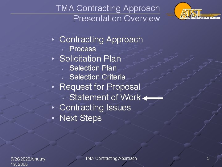 TMA Contracting Approach Presentation Overview • Contracting Approach • Process • Solicitation Plan •