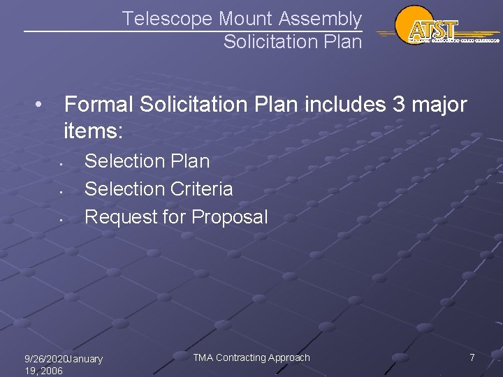 Telescope Mount Assembly Solicitation Plan • Formal Solicitation Plan includes 3 major items: •