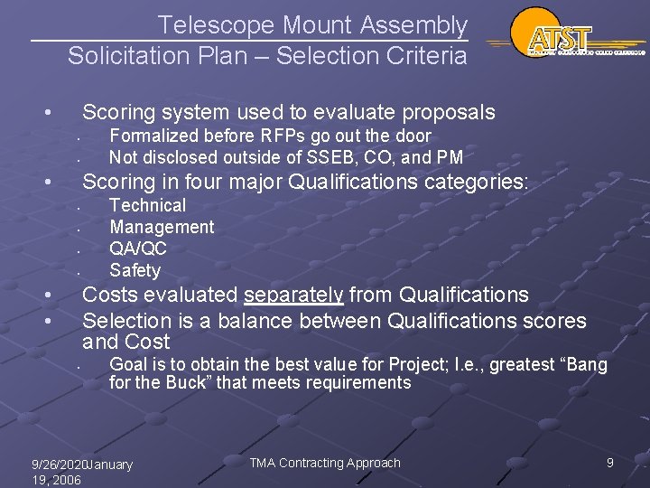 Telescope Mount Assembly Solicitation Plan – Selection Criteria • Scoring system used to evaluate