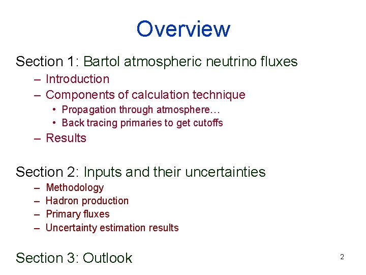 Overview Section 1: Bartol atmospheric neutrino fluxes – Introduction – Components of calculation technique