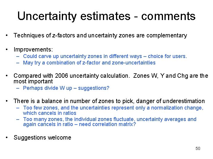 Uncertainty estimates - comments • Techniques of z-factors and uncertainty zones are complementary •