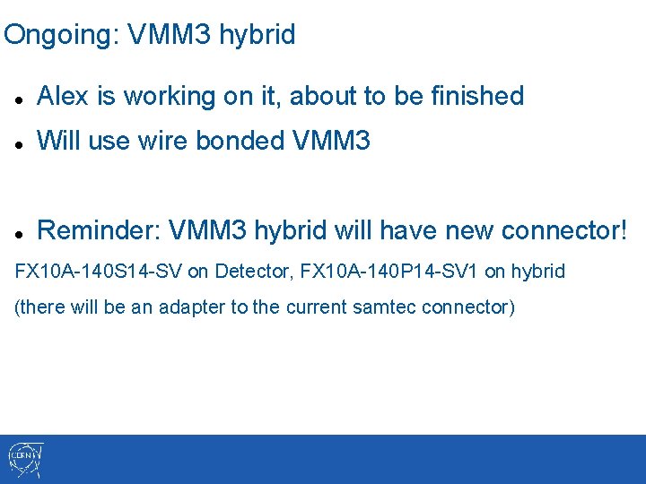 Ongoing: VMM 3 hybrid Alex is working on it, about to be finished Will