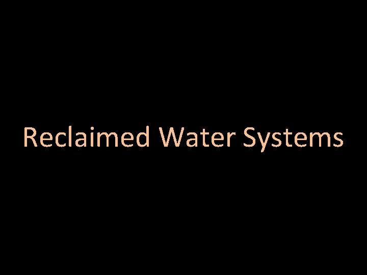 Reclaimed Water Systems 