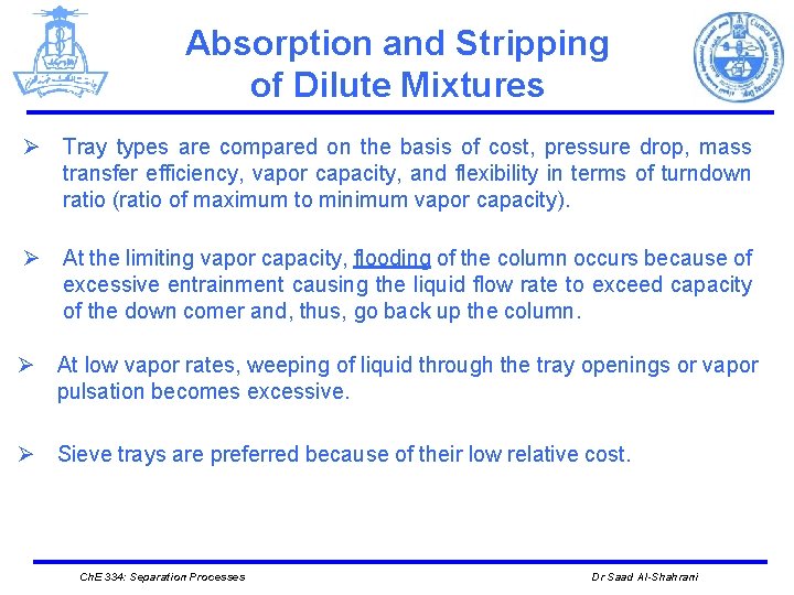 Absorption and Stripping of Dilute Mixtures Ø Tray types are compared on the basis