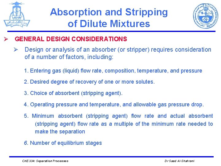 Absorption and Stripping of Dilute Mixtures Ø GENERAL DESIGN CONSIDERATIONS Ø Design or analysis