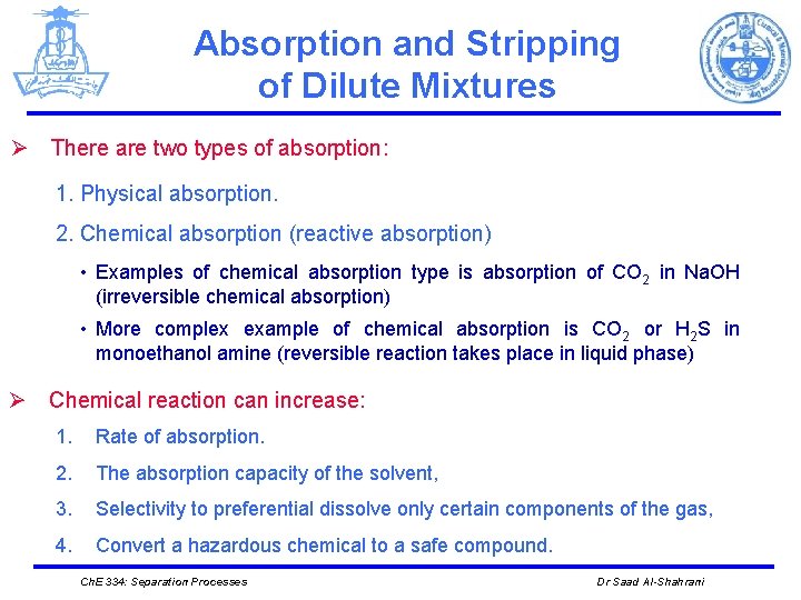 Absorption and Stripping of Dilute Mixtures Ø There are two types of absorption: 1.