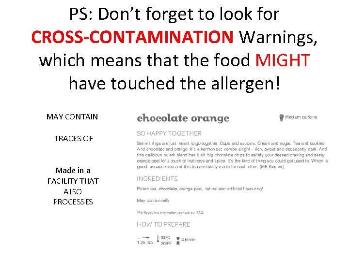 PS: Don’t forget to look for CROSS-CONTAMINATION Warnings, which means that the food MIGHT