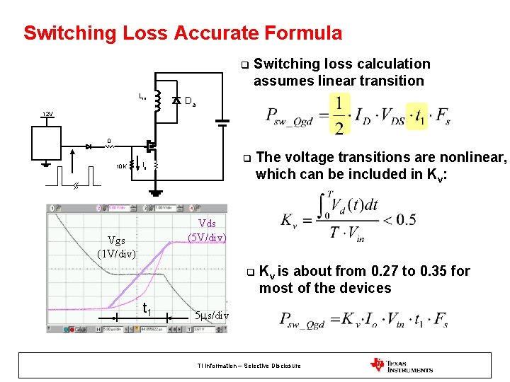Switching Loss Accurate Formula Lin q Switching loss calculation assumes linear transition q The
