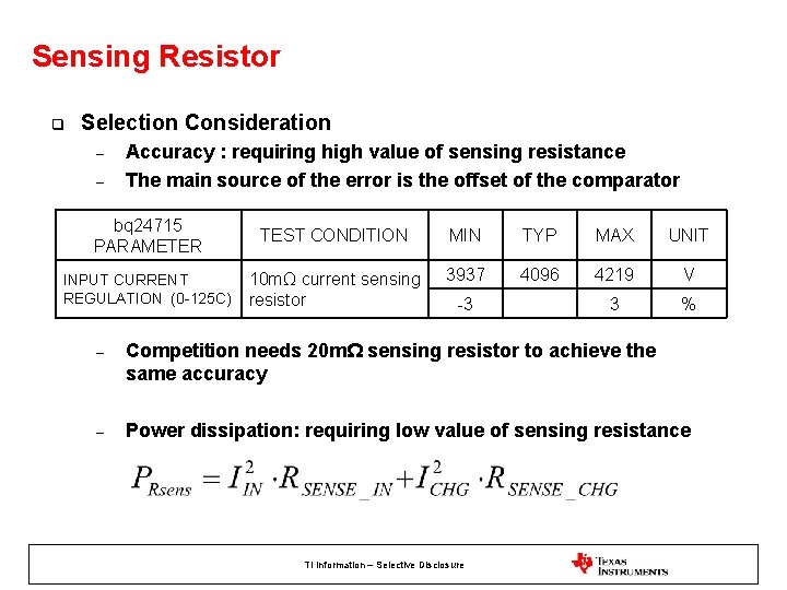 Sensing Resistor q Selection Consideration – – Accuracy : requiring high value of sensing