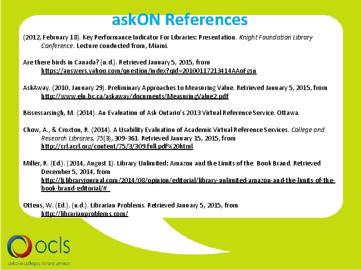ask. ON References (2012, February 18). Key Performance Indicator For Libraries: Presentation. Knight Foundation
