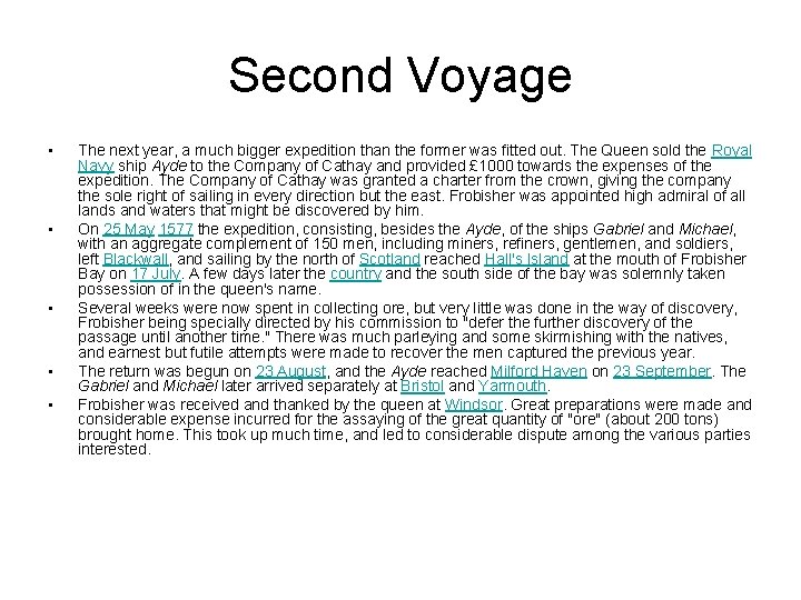 Second Voyage • • • The next year, a much bigger expedition than the
