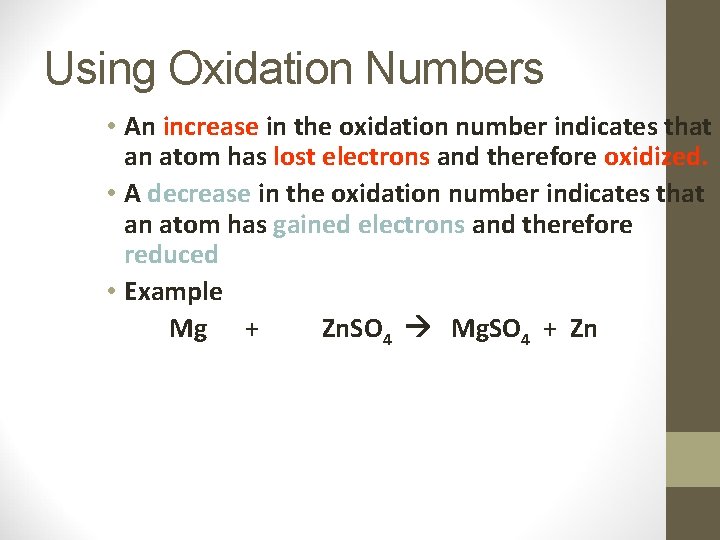 Using Oxidation Numbers • An increase in the oxidation number indicates that an atom