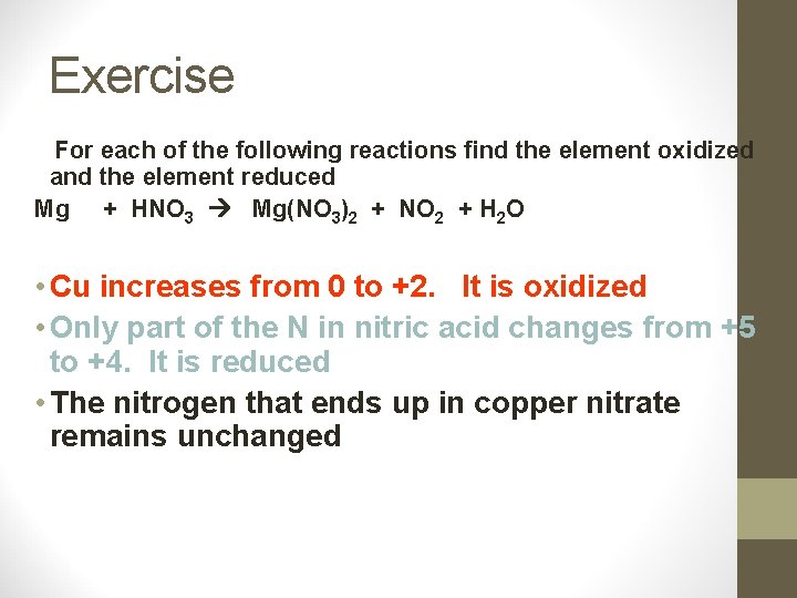 Exercise For each of the following reactions find the element oxidized and the element