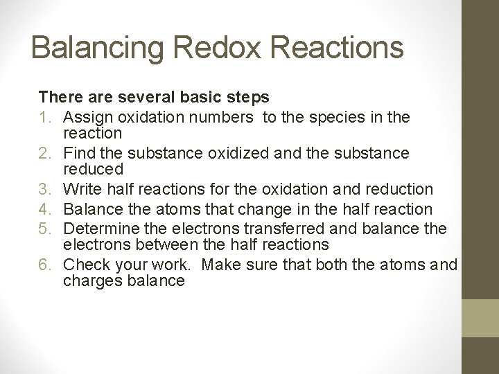 Balancing Redox Reactions There are several basic steps 1. Assign oxidation numbers to the