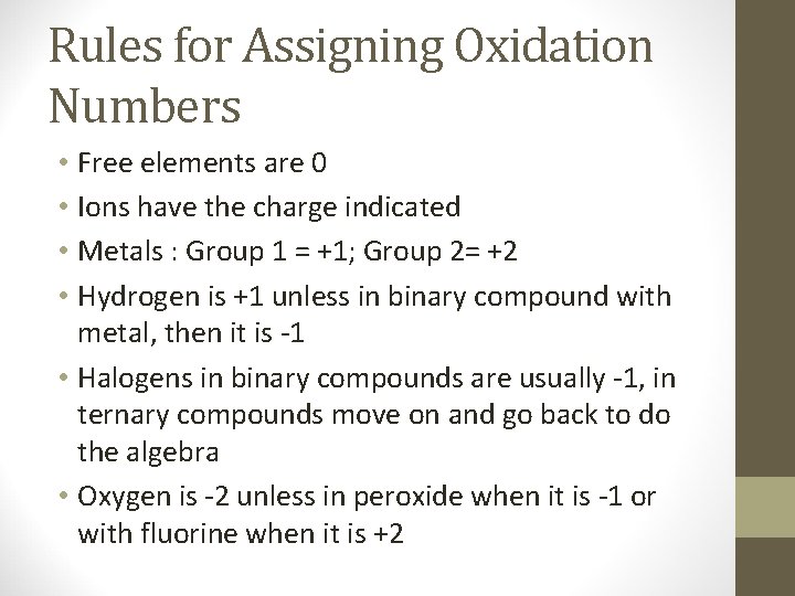 Rules for Assigning Oxidation Numbers • Free elements are 0 • Ions have the